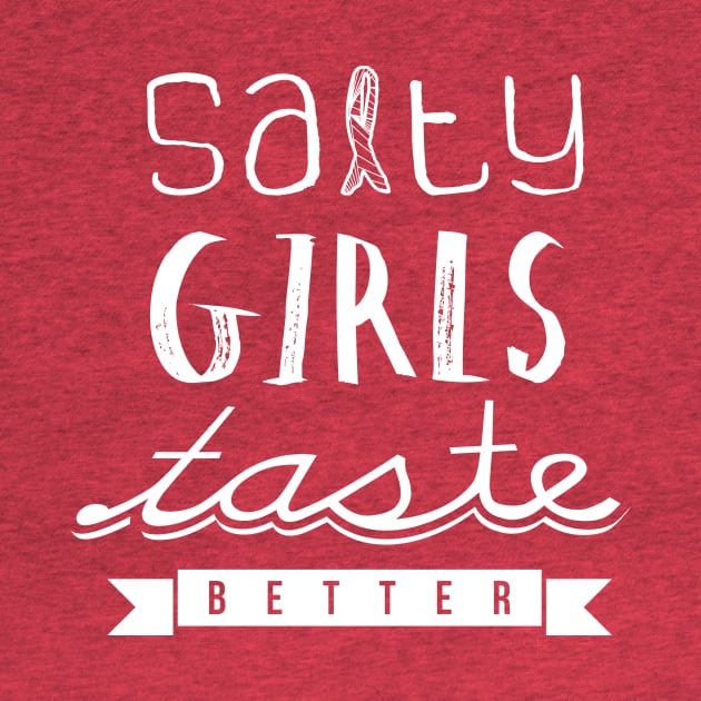 Salty girls taste better by entapir